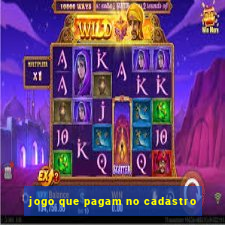 jogo que pagam no cadastro